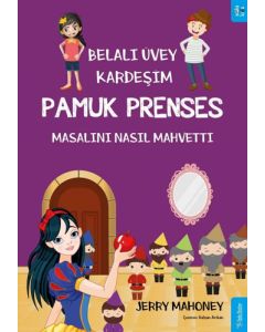 Belalı Üvey Kardeşim Pamuk Prenses Masalını Nasıl Mahvetti?