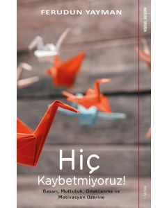 Hiç Kaybetmiyoruz!