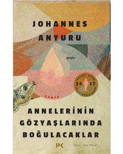 Annelerinin Gözyaşlarında Boğulacaklar