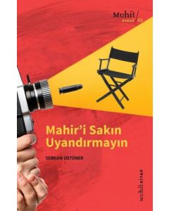 Mahir’i Sakın Uyandırmayın