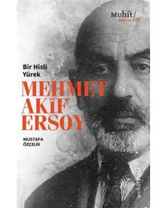 Bir Hisli Yürek Mehmet Akif Ersoy