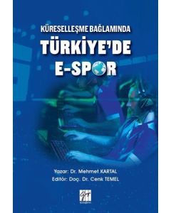 Küreselleşme Bağlamında Türkiye'de E-Spor