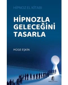 Hipnozla Geleceğini Tasarla