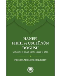Hanefi Fıkıh ve Usulünün Doğuşu