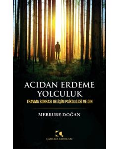 Acıdan Erdeme Yolculuk