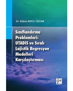 Sınıflandırma Problemleri: Utadis ve Sıralı Lojistik Regresyon Modelleri Karşılaştırması