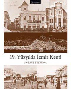 19. Yüzyılda İzmir Kenti (Ciltli)