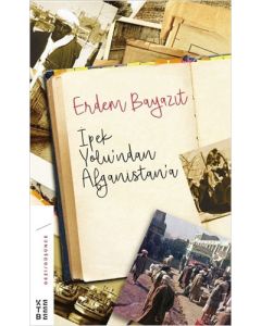 İpek Yolu’ndan Afganistan’a