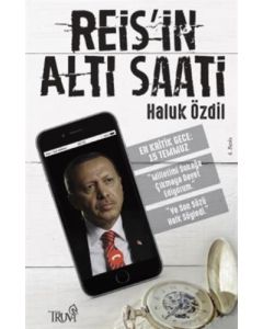 Reis’in Altı Saati
