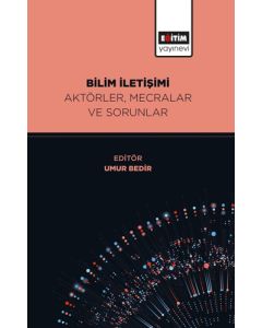 Bilim İletişimi Aktörler, Mecralar ve Sorunlar