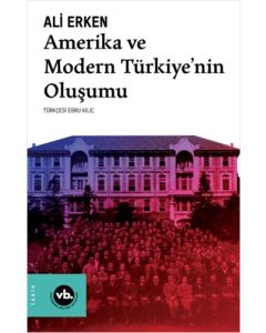 Amerika ve Modern Türkiye’nin Oluşumu