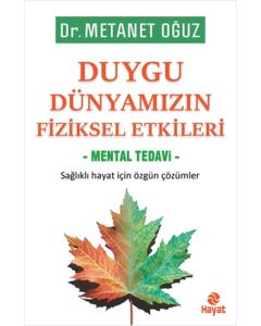 Duygu Dünyamızın Fiziksel Etkileri - Mental Tedavi