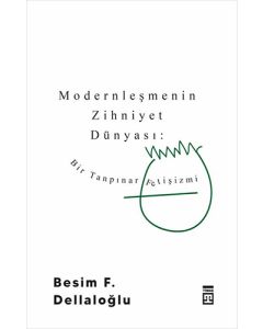 Modernleşmenin Zihniyet Dünyası: Bir Tanpınar Fetişizmi