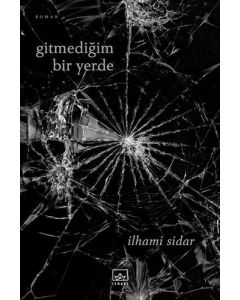 Gitmediğim Bir Yerde