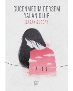 Gücenmedim Dersem Yalan Olur