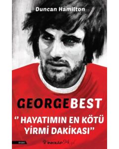 George Best - Hayatımın En Kötü Yirmi Dakikası 