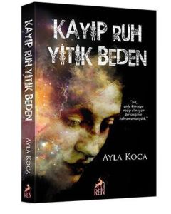 Kayıp Ruh Yitik Beden