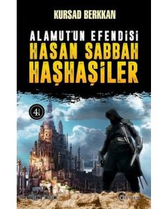 Alamut’un Efendisi Hasan Sabbah ve Haşhaşiler