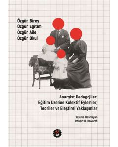 Anarşist Pedagojiler; Eğitim Üzerine Kolektif Eylemler, Teoriler ve Eleştirel Yaklaşımlar