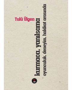 Kurmaca, Yanılsama, Oyunculuk, Deneyim, Hakikat Arasında