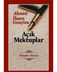 Açık Mektuplar - Ahmed İhsan Genç’ten