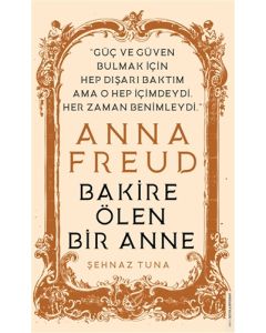 Anna Freud - Bakire Ölen Bir Anne