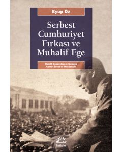 Serbest Cumhuriyet Fırkası ve Muhalif Ege