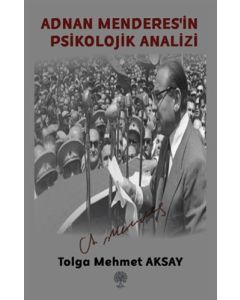 Adnan Menderes'in Psikolojik Analizi