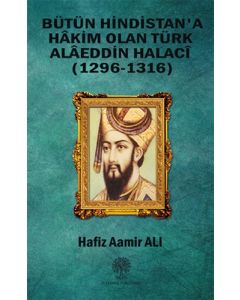 Bütün Hindistan'a Hakim Olan Türk Alaeddin Halaci