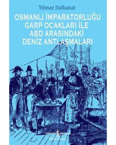 Osmanlı İmparatorluğu Garp Ocakları İle ABD Arasındaki Deniz Antlaşmaları