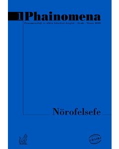 Phainomena Fenomenoloji ve Zihin Felsefesi Dergisi Sayı: 1