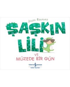 Şaşkın Lili ve Müzede Bir Gün