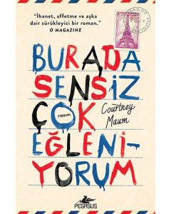 Burada Sensiz Çok Eğleniyorum