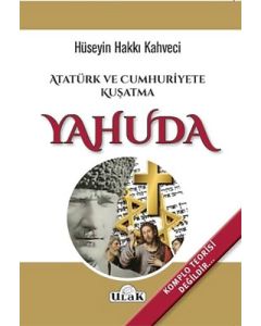 Atatürk ve Cumhuriyete Kuşatma Yahuda