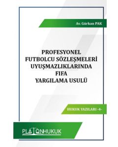 Profesyonel Futbolcu Sözleşmeleri Uyuşmazlıklarında FIFA Yargılama Usulü
