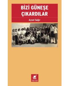 Bizi Güneşe Çıkardılar