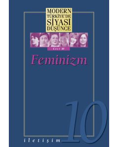 Feminizm - Modern Türkiye’de Siyasi Düşünce Cilt 10