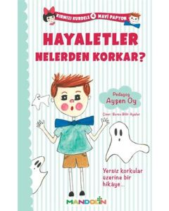 Kırmızı Kurdele Mavi Papyon 4 - Hayaletler Nelerden Korkar?
