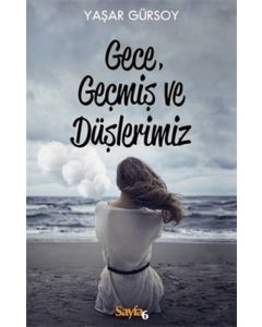 Gece, Geçmiş ve Düşlerimiz