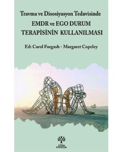 Travma ve Disosiyasyon Tedavisinde EMDR ve Ego Durum Terapisinin Kullanılması