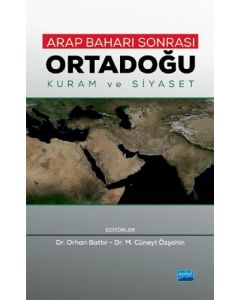 Arap Baharı Sonrası Ortadoğu - Kuram ve Siyaset