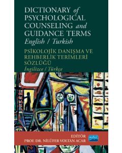 Dictionary of Psychological Counseling And Gudaince Terms - Psikolojik Danışma ve Rehberlik Terimleri Sözlüğü