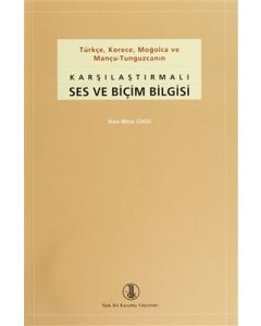 Türkçe, Korece, Moğolca ve Mançu-Tunguzcanın Karşılaştırmalı Ses ve Biçim Bilgisi