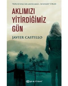 Aklımızı Yitirdiğimiz Gün