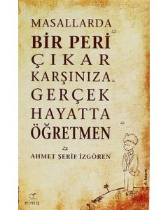 Masallarda Bir Peri Çıkar Karşınıza Gerçek Hayatta Öğretmen