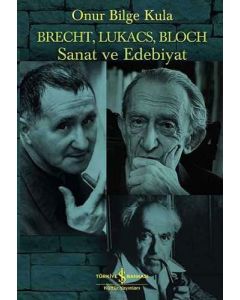 Brecht, Lukacs, Bloch Sanat ve Edebiyat