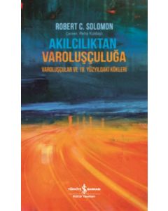 Akılcılıktan Varoluşçuluğa (Ciltli)