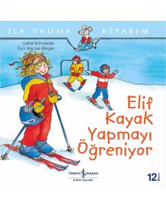 İlk Okuma Kitabım - Elif Kayak Yapmayı Öğreniyor