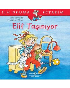 İlk Okuma Kitabım - Elif Taşınıyor 