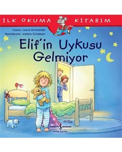 İlk Okuma Kitabım - Elif'in Uykusu Gelmiyor